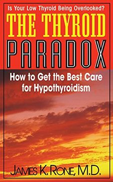 portada The Thyroid Paradox: How to get the Best Care for Hypothyroidism 