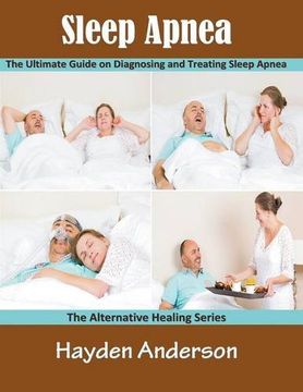 portada Sleep Apnea: The Ultimate Guide on Diagnosing and Treating Sleep Apnea (Large Print): The Alternative Healing Series