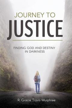 portada Journey to Justice: Finding God and Destiny in Darkness