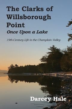portada The Clarks of Willsborough Point: Once Upon a Lake (in English)