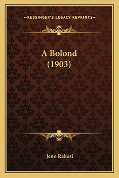 portada A Bolond (1903) (en Húngaro)