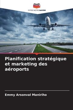 portada Planification stratégique et marketing des aéroports (en Francés)