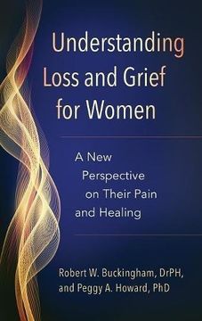 portada Understanding Loss and Grief for Women: A New Perspective on Their Pain and Healing