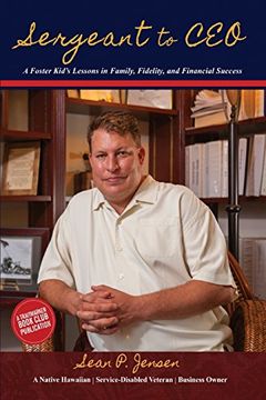 portada Sergeant to CEO: A Foster Kid's Lessons in Family, Fidelity, and Financial Success