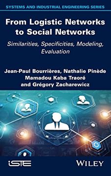 portada From Logistic Networks to Social Networks: Similarities, Specificities, Modeling, Evaluation 