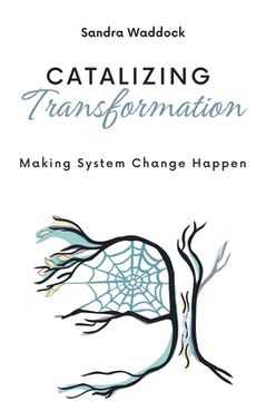 portada Catalyzing Transformation: Making System Change Happen (en Inglés)