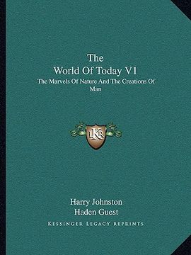 portada the world of today v1: the marvels of nature and the creations of man (en Inglés)