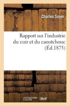 portada Rapport Sur l'Industrie Du Cuir Et Du Caoutchouc (en Francés)