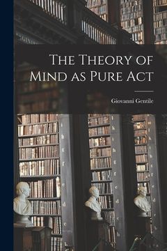 portada The Theory of Mind as Pure Act (en Inglés)