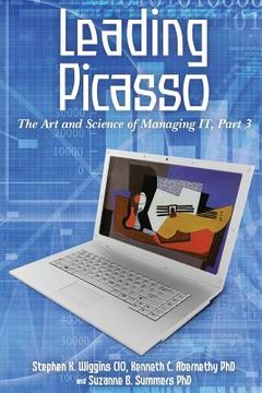 portada Leading Picasso: The Art and Science of Managing IT, Part 3 (en Inglés)
