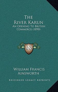 portada the river karun: an opening to british commerce (1890) (in English)