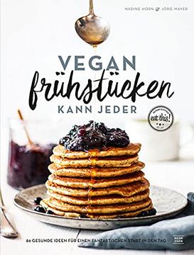 portada Vegan Frühstücken Kann Jeder: 80 Gesunde Ideen für Einen Fantastischen Start in den tag (en Alemán)