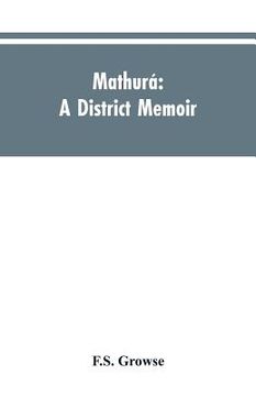 portada Mathurá: A district memoir (en Inglés)