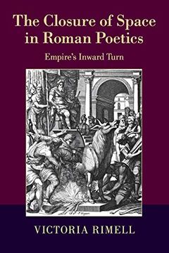 portada The Closure of Space in Roman Poetics: Empire's Inward Turn (The w. B. Stanford Memorial Lectures) 