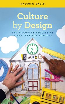 portada Culture by Design: The Discovery Process as a New Way for Schools (en Inglés)