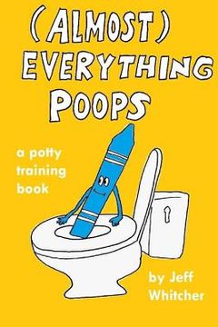 portada (Almost) Everything Poops: A potty training book