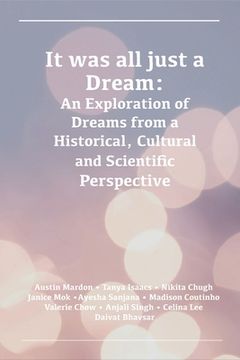 portada It was all just a Dream: An Exploration of Dreams from a Historical, Cultural and Scientific Perspective (en Inglés)