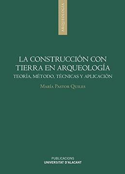 portada La construcción con tierra en Arqueología: Teoría, método, técnicas y aplicación