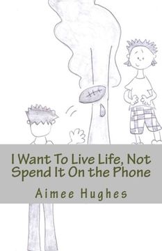 portada I Want To Live Life, Not Spend It On My Phone