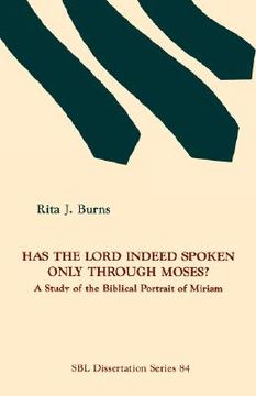 portada has the lord indeed spoken only through moses?: a study of the biblical portrait of miriam