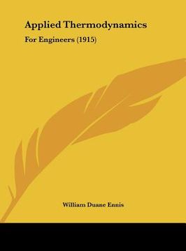 portada applied thermodynamics: for engineers (1915) (en Inglés)