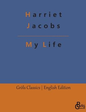 portada My Life: Incidents in the Life of a Slave Girl (in English)