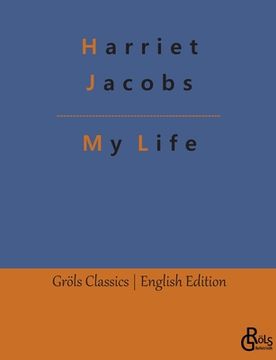 portada My Life: Incidents in the Life of a Slave Girl 