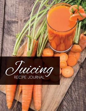 portada Juicing Recipe Journal (en Inglés)
