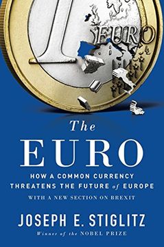 portada The Euro: How a Common Currency Threatens the Future of Europe (en Inglés)