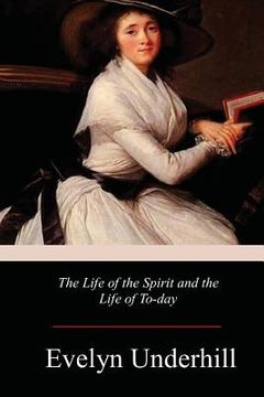 portada The Life of the Spirit and the Life of To-day (in English)