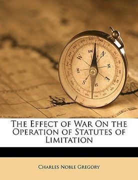 portada the effect of war on the operation of statutes of limitation (en Inglés)