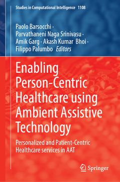 portada Enabling Person-Centric Healthcare Using Ambient Assistive Technology: Personalized and Patient-Centric Healthcare Services in Aat (en Inglés)
