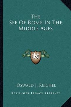 portada the see of rome in the middle ages (in English)