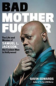 portada Bad Motherfucker: The Life and Movies of Samuel l. Jackson, the Coolest man in Hollywood (en Inglés)