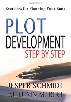 portada Plot Development Step by Step: Exercises for Planning Your Book (5) (Writers Resources) (en Inglés)
