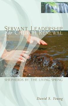 portada servant leadership for church renewal: shepherds by the living springs (en Inglés)