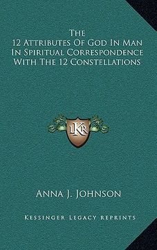 portada the 12 attributes of god in man in spiritual correspondence with the 12 constellations (in English)