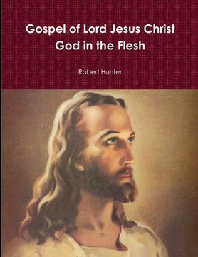 portada Gospel of Lord Jesus Christ God in the Flesh (en Inglés)