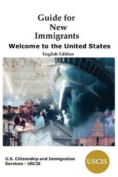 portada guide for new immigrants: welcome to the united states (en Inglés)
