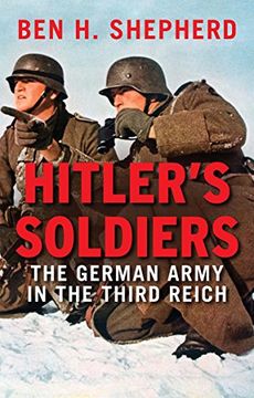 portada Hitler's Soldiers: The German Army in the Third Reich