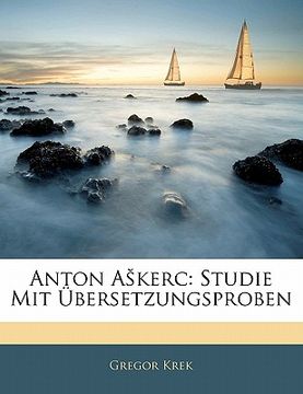 portada Anton a Kerc: Studie Mit Ubersetzungsproben (en Alemán)