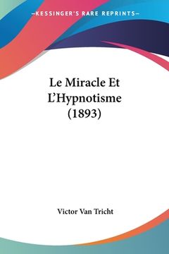 portada Le Miracle Et L'Hypnotisme (1893) (in French)