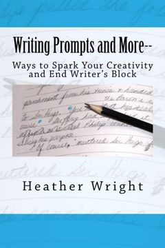 portada Writing Prompts and More--: Ways to Spark Your Creativity and End Writer's Block