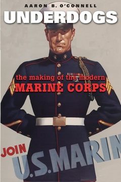 portada Underdogs: The Making of the Modern Marine Corps (en Inglés)