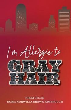 portada I'm Allergic to Gray Hair (en Inglés)