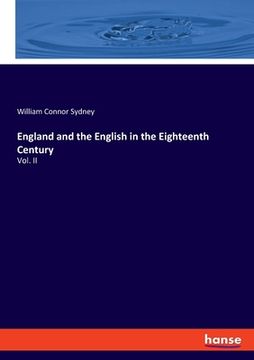 portada England and the English in the Eighteenth Century: Vol. II (in English)