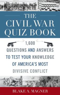 portada The Civil war Quiz Book: 1,600 Questions and Answers to Test Your Knowledge of America's Most Divisive Conflict (en Inglés)