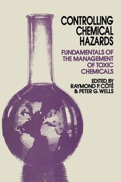 portada Controlling Chemical Hazards: Fundamentals of the Management of Toxic Chemicals (en Inglés)