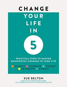 portada Change Your Life in 5: Practical Steps to Making Meaningful Changes in Your Life (en Inglés)