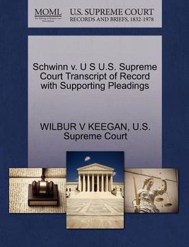 portada schwinn v. u s u.s. supreme court transcript of record with supporting pleadings (en Inglés)